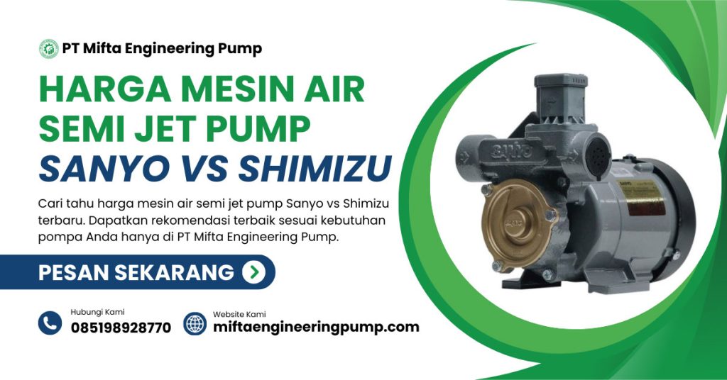 Harga Mesin Air Semi Jet Pump Sanyo vs Shimizu Terbaru 2026, Mana Lebih Worth It?
